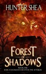 Forest of Shadows - Hunter Shea - 9781386458173