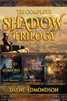 The Complete Shadow Trilogy - Dayne Edmondson - 9781386462842