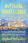 Infinite Doublecross - Michael McGaulley - 9781386464198