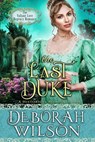 The Last Duke (The Valiant Love Regency Romance #4) (A Historical Romance Book) - Deborah Wilson - 9781386486824
