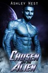 Chosen by the Alien - Ashley West - 9781386501367