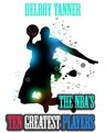 The NBA's Ten Greatest Players - Delroy Tanner - 9781386507123