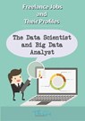 The Freelance Data Scientist and Big Data Analyst - The Gig Economist - 9781386524236