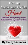 Healing Nourishment for The Heart - Emily Simmons - 9781386525486