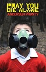 Pray You Die Alone - Andersen Prunty - 9781386528838