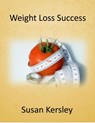 Weight Loss Success - Susan Kersley - 9781386529866