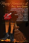 Happy Homicides 4: Fall Into Crime - Joanna Campbell Slan ; Linda Gordon Hengerer ; Carole W. Price ; Lesley A Diehl ; Nancy Jill Thames ; Teresa Trent ; Randy Rawls ; Terry Ambrose ; Deborah Sharp - 9781386531661