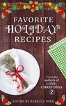 Favorite Holiday Recipes From the Authors of Love, Christmas 2 - Mimi Barbour ; Dani Haviland - 9781386553526