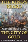 The King's Beard and the Quest for the City of Gold - Leonard Wibberley - 9781386566861