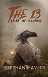 The 13: Tales of Illusory - Stephanie Ayers - 9781386581505
