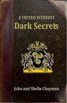 A Vested Interest - Dark Secrets - Shelia Chapman ; John Chapman - 9781386587996
