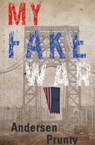 My Fake War - Andersen Prunty - 9781386589419