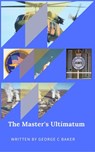 The Master's Utimatum - George C. Baker - 9781386590538