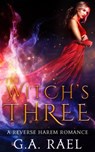 The Witch's Three - G.A. Rael - 9781386591696