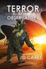 Terror at the Observatory - Jo Carey - 9781386598121
