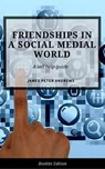 Friendships in a Social Media World - James Peter Andrews - 9781386601302