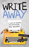Write Away; A Year of Musings and Motivations for Writers - Kerrie Flanagan ; Jenny Sundstedt - 9781386630470