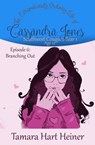 Episode 6: Branching Out: The Extraordinarily Ordinary Life of Cassandra Jones - Tamara Hart Heiner - 9781386631606