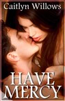 Have Mercy - Caitlyn Willows - 9781386648727