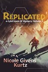 Replicated: A Cybil Lewis SF Mystery - Nicole Kurtz - 9781386649410