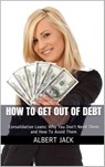 How To Get Out of Debt - Albert Jack - 9781386650973