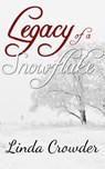 Legacy of a Snowflake - Linda Crowder - 9781386652144