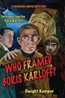 Who Framed Boris Karloff? - Dwight Kemper - 9781386665663
