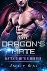 The Dragon's Mate - Ashley West - 9781386685326
