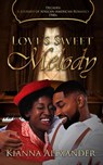 Love's Sweet Melody - Kianna Alexander - 9781386695189