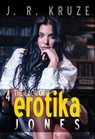 The Saga of Erotika Jones 04 - J. R. Kruze ; S. H. Marpel - 9781386699316