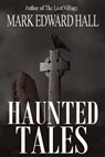 Haunted Tales - Mark Edward Hall - 9781386706618