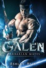 Galen: Barbarian Mates - Ashley West - 9781386725534