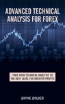 Advanced Technical Analysis For Forex - Wayne Walker - 9781386726999