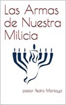 Las Armas de Nuestra Milicia - PEDRO MONTOYA - 9781386743873