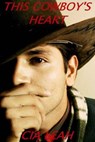 This Cowboy's Heart - Cia Leah - 9781386753896