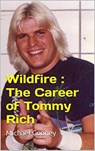 Wildfire : The Career of Tommy Rich - Michael Cooney - 9781386758075