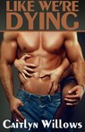 Like We're Dying - Caitlyn Willows - 9781386766131
