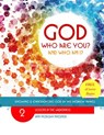 God Who Are You? And Who Am I? Knowing and Experiencing God by His Hebrew Names: Lessons in the Wilderness - Ann Morgan Miesner - 9781386775836