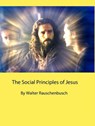 The Social Principles of Jesus - Walter Rauschenbusch - 9781386777311