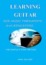 Learning Guitar for Music Therapists and Educators - Peter Joseph Zisa - 9781386778066