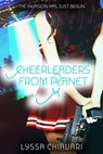 Cheerleaders from Planet X - Lyssa Chiavari - 9781386786832