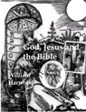 God, Jesus, and the Bible: The Origin and Evolution of Religion - William Harwood - 9781386805625