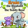 Ernie the Elephant and the Teddy Bear - leela hope - 9781386806868