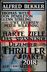 Harte Ziele - Das spannende Dezember Thriller Paket 2018 auf 1300 Seiten - Alfred Bekker ; Don Pendleton ; Peter Wilkening ; Thomas West ; Uwe Erichsen ; Glenn Stirling - 9781386806998