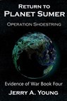 Return To Planet Sumer: Operation Shoestring - Jerry A Young - 9781386824213