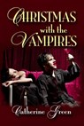 Christmas with the Vampires - Catherine Green - 9781386837145