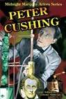 Peter Cushing (Midnight Marquee Actors Series) - Anthony Ambrogio - 9781386839804