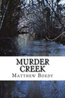 Murder Creek - Matthew Boedy - 9781386848431