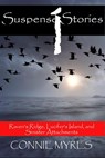 Suspense Stories #1: Raven's Ridge, Lucifer's Island, Sinister Attachments - Connie Myres - 9781386850403