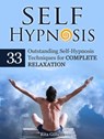 Self Hypnosis: 33 Outstanding Self-Hypnosis Techniques for Complete Relaxation - Rita Gilbert - 9781386858386